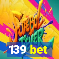 139 bet